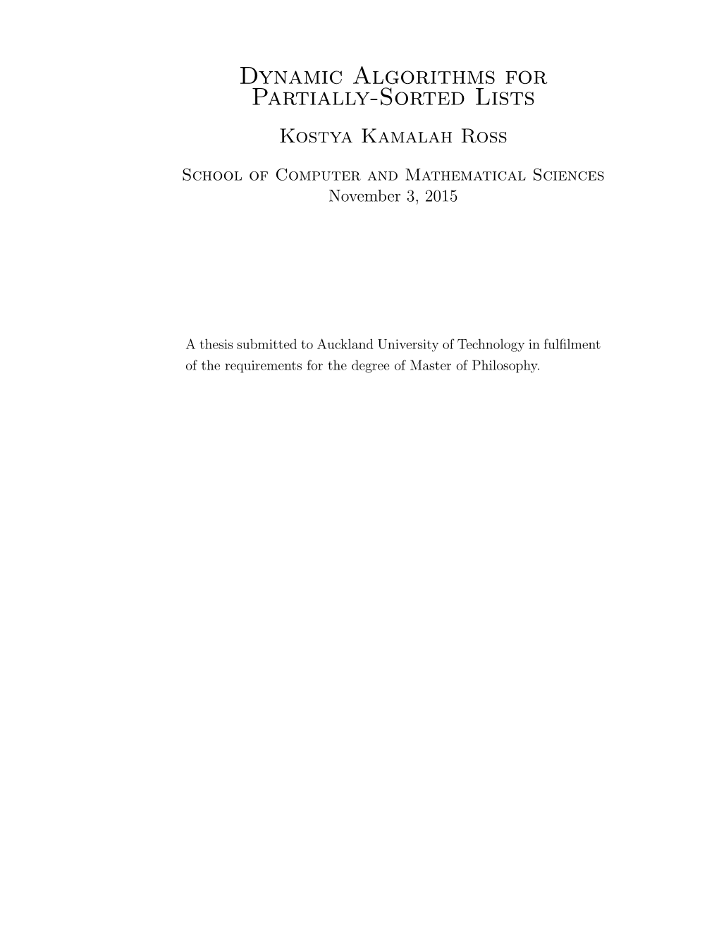 Dynamic Algorithms for Partially-Sorted Lists Kostya Kamalah Ross