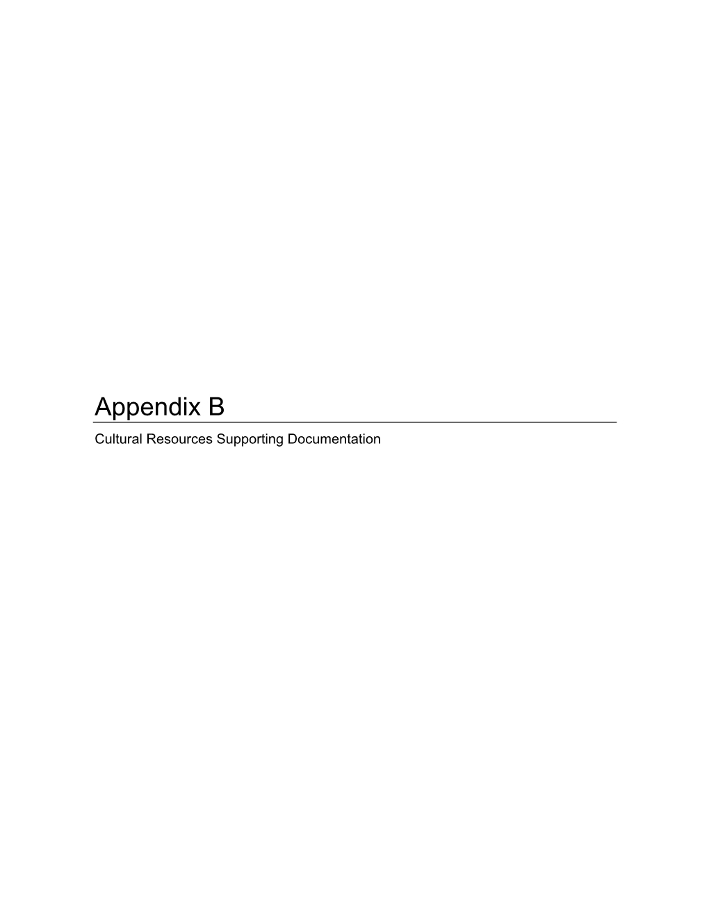 Appendix B – Cultural Resources Supporting Documentation