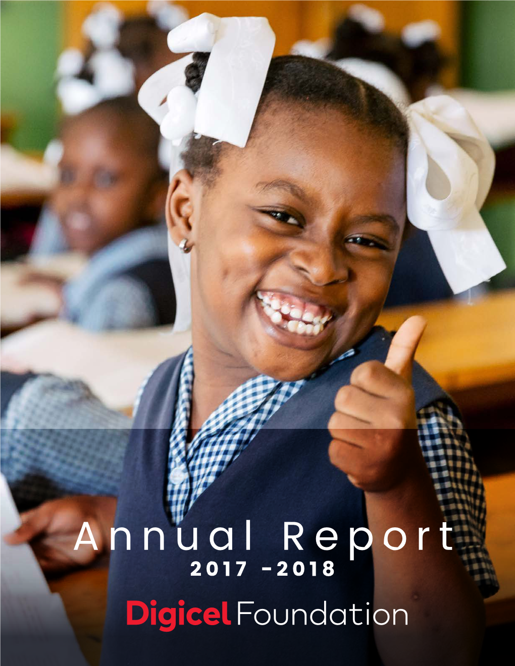 Annual Report 2017 -2018 the Main Hope of a Nation Lies in the Proper Education of It’S Youth