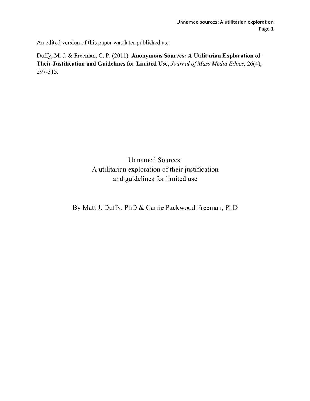 A Utilitarian Exploration of Their Justification and Guidelines for Limited Use, Journal of Mass Media Ethics, 26(4), 297-315