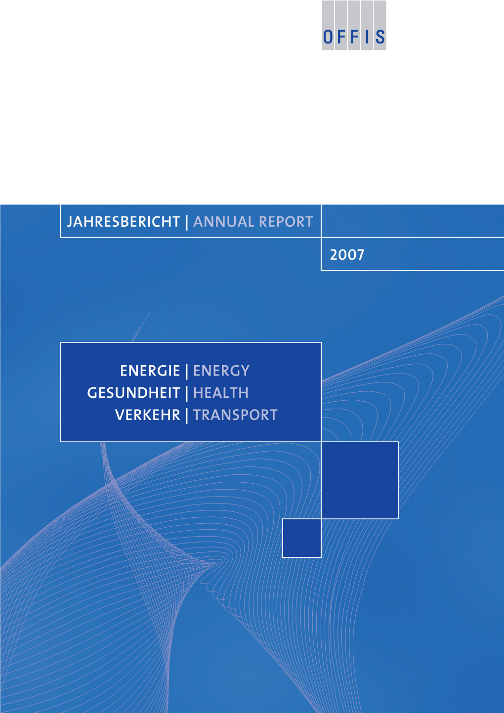 Jahresbericht | Annual Report 2007 Energie | Energy Gesundheit
