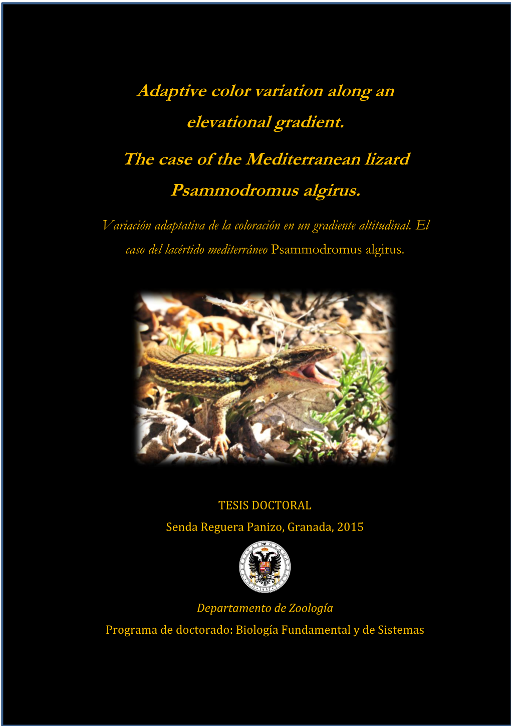 Adaptive Color Variation Along an Elevational Gradient. the Case of the Mediterranean Lizard Psammodromus Algirus. Universidad De Granada, Spain