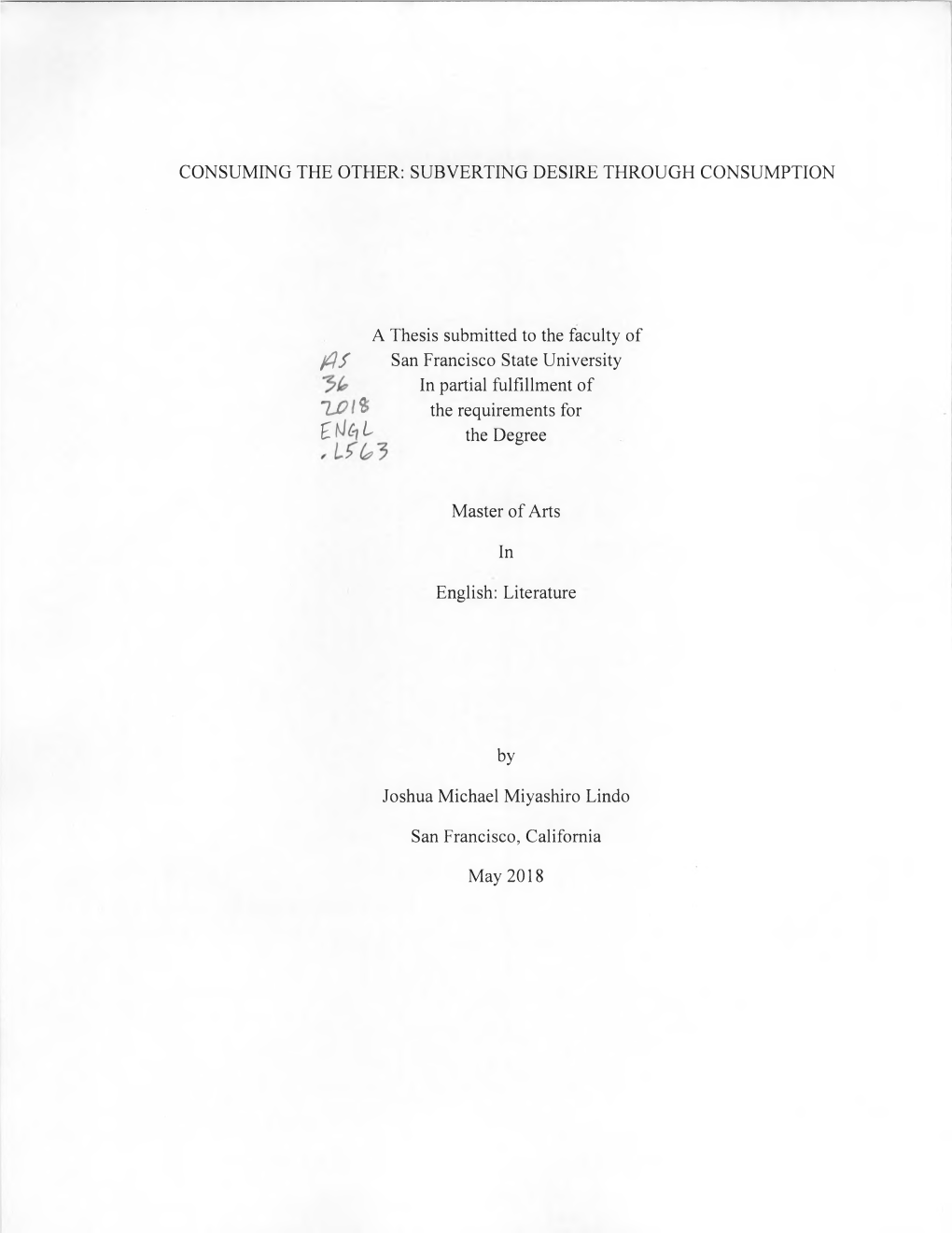 CONSUMING the OTHER: SUBVERTING DESIRE THROUGH CONSUMPTION a Thesis Submitted to the Faculty of Fis San Francisco State Universi