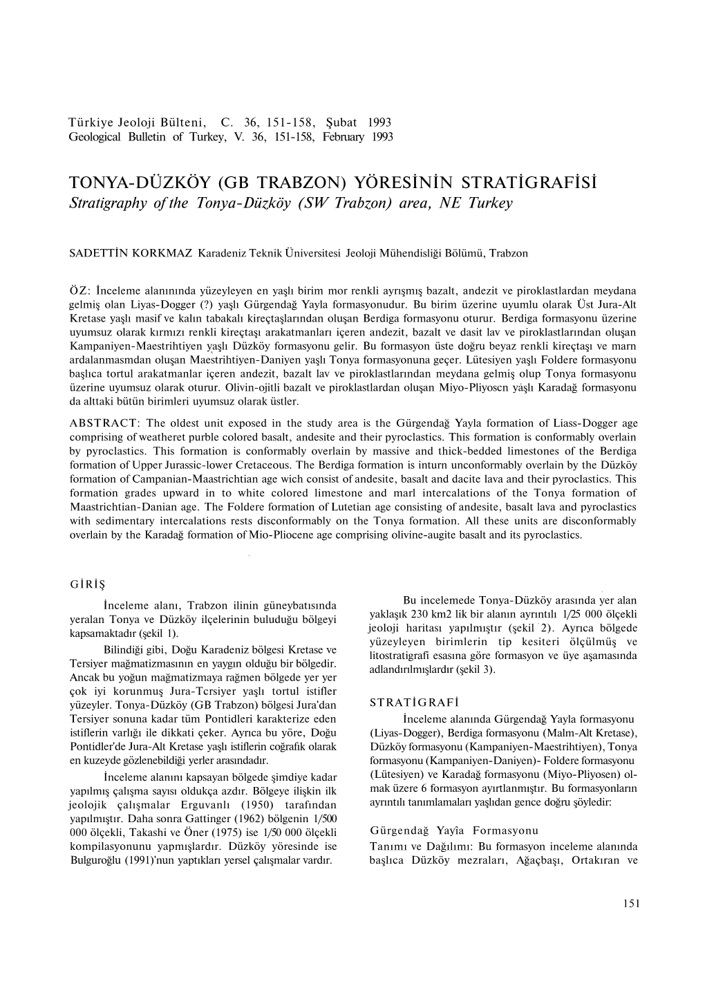 TONYA-DÜZKÖY (GB TRABZON) YÖRESİNİN STRATİGRAFİSİ Stratigraphy of the Tonya-Düzköy (SW Trabzon) Area, NE Turkey