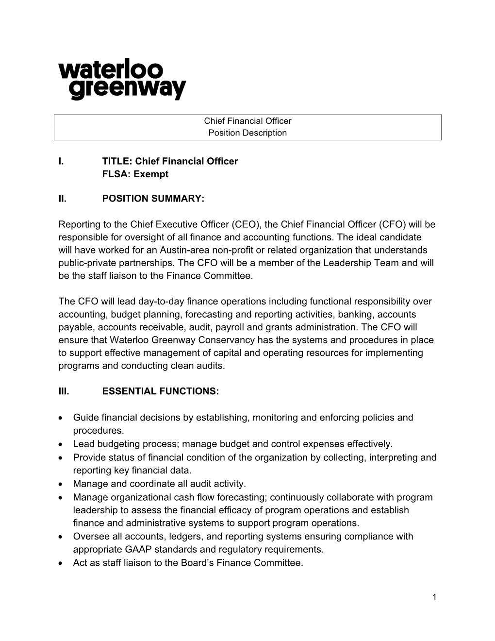 I. TITLE: Chief Financial Officer FLSA: Exempt II. POSITION SUMMARY: Reporting to the Chief Executive Officer (CEO), the Chief