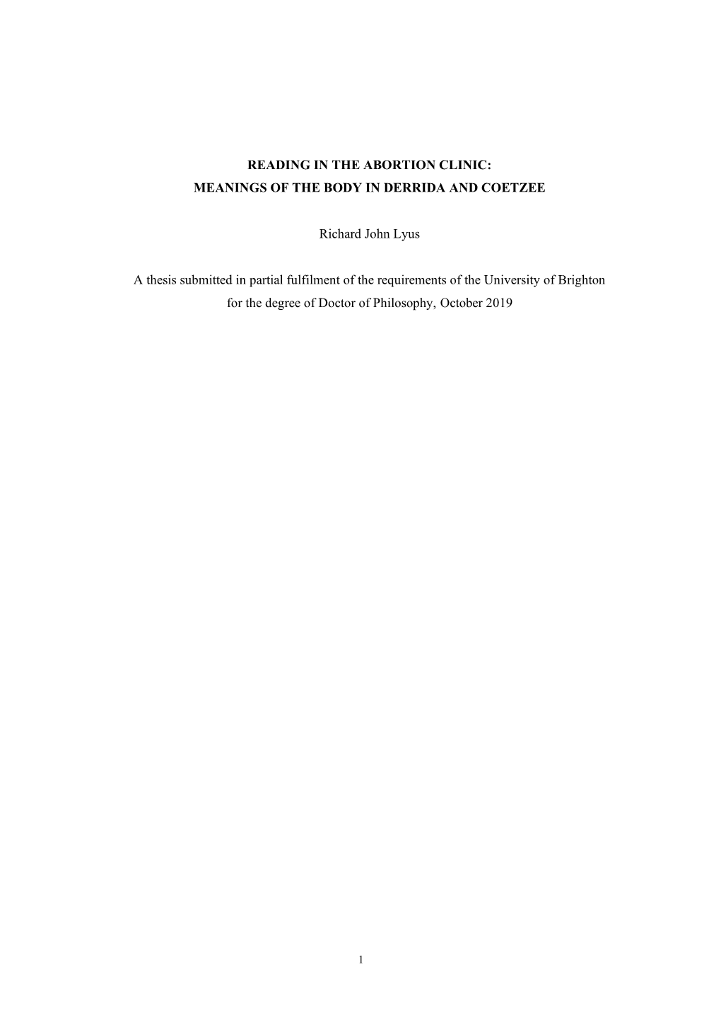 READING in the ABORTION CLINIC: MEANINGS of the BODY in DERRIDA and COETZEE Richard John Lyus a Thesis Submitted in Partial Fu