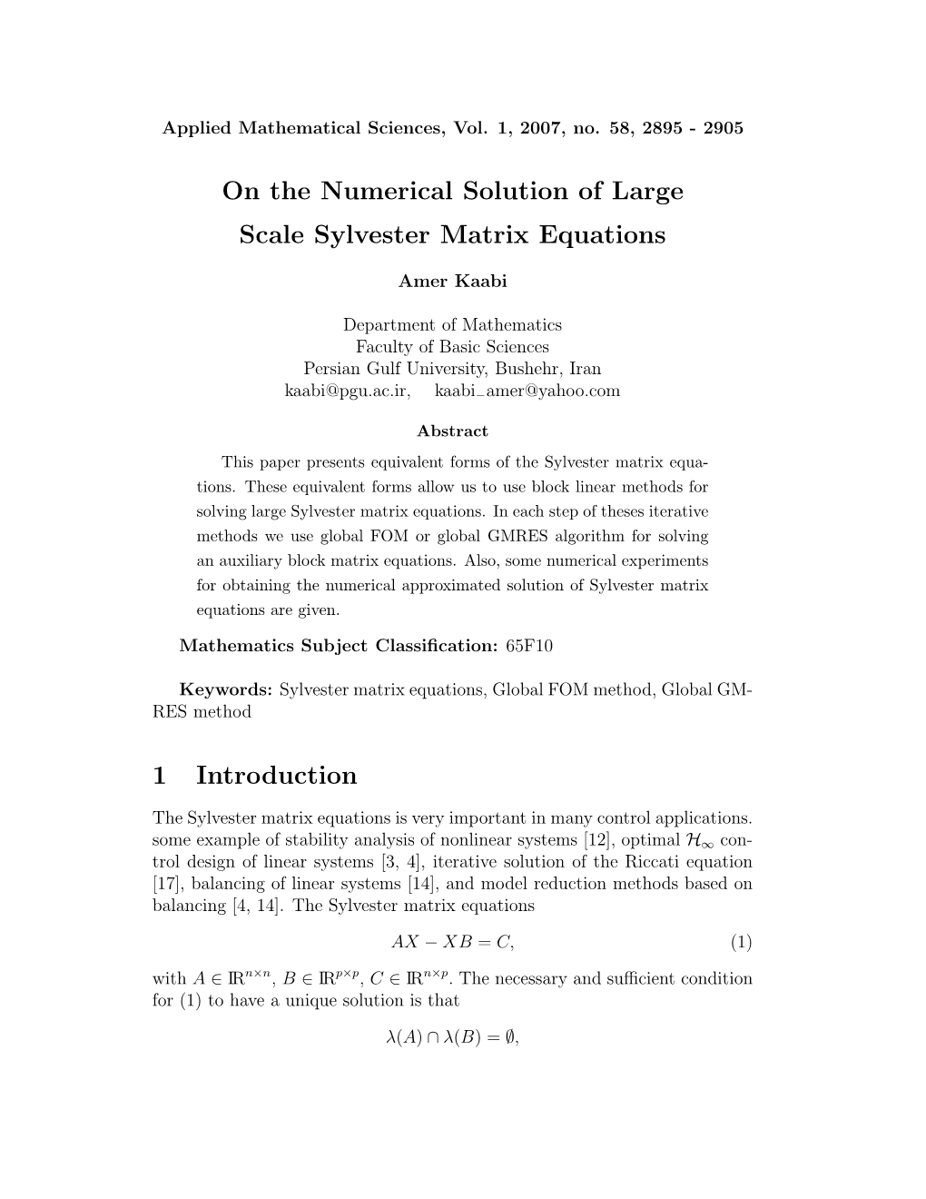 On the Numerical Solution of Large Scale Sylvester Matrix Equations 1