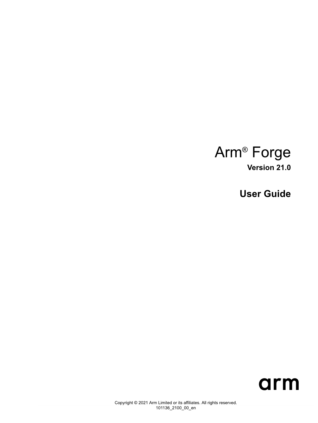 Arm® Forge User Guide Copyright © 2021 Arm Limited Or Its Affiliates
