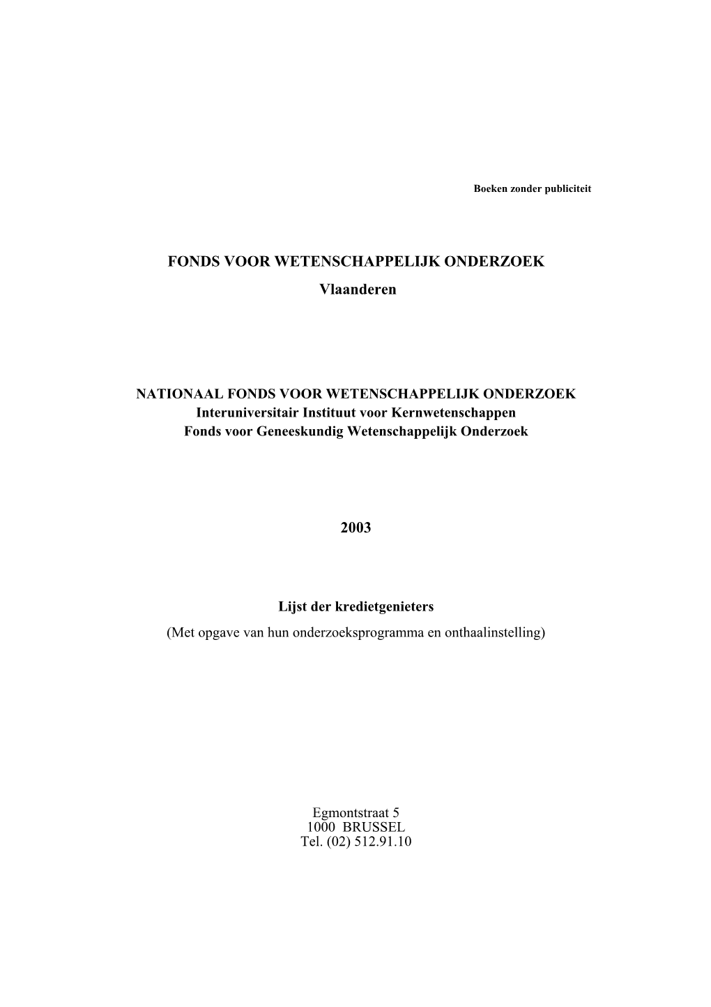 FONDS VOOR WETENSCHAPPELIJK ONDERZOEK Vlaanderen 2003