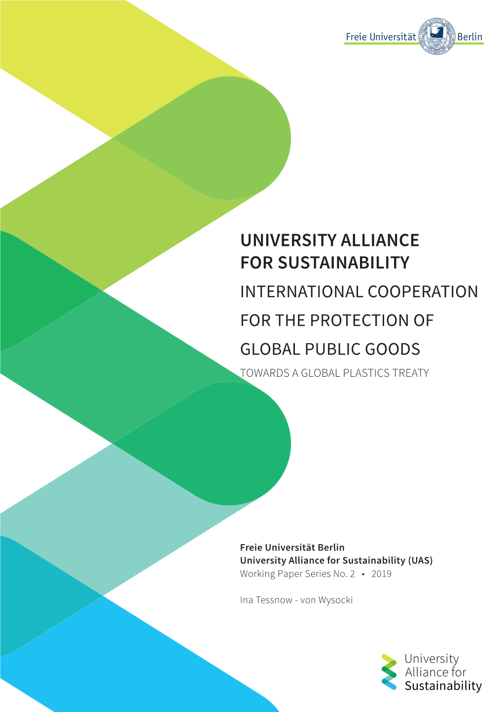 University Alliance for Sustainability International Cooperation for the Protection of Global Public Goods Towards a Global Plastics Treaty