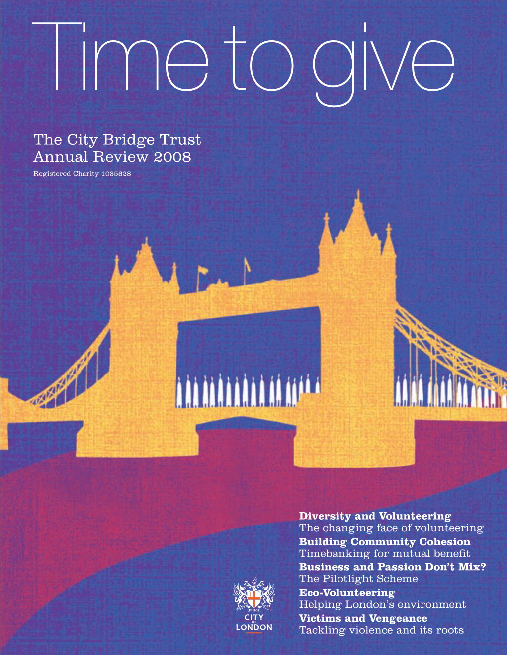 The City Bridge Trust Annual Review 2008 Registered Charity 1035628