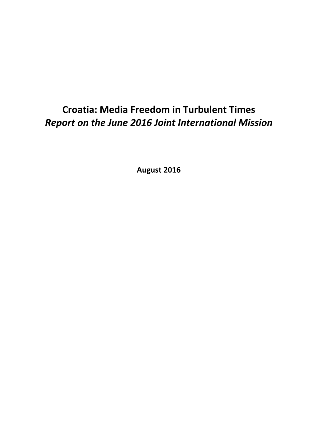 Croatia: Media Freedom in Turbulent Times Report on the June 2016 Joint International Mission