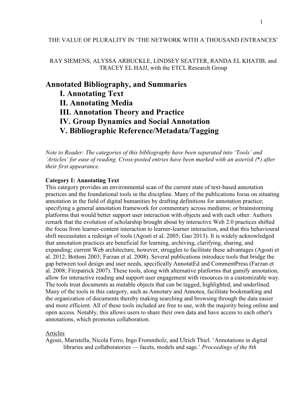 Annotated Bibliography, and Summaries I. Annotating Text II. Annotating Media III. Annotation Theory and Practice IV. Group Dynamics and Social Annotation V