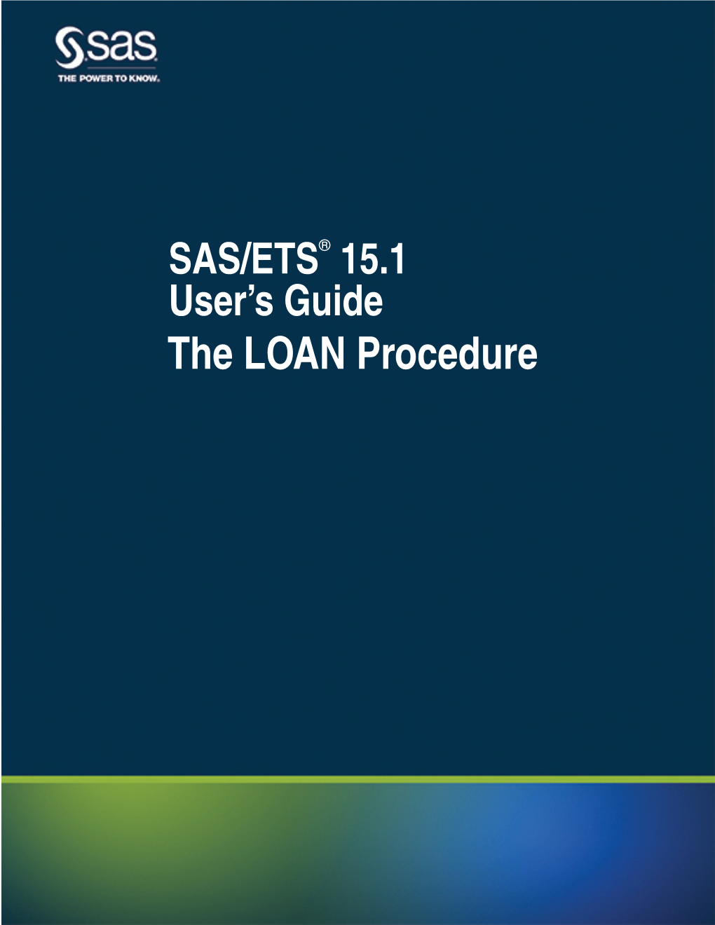 The LOAN Procedure This Document Is an Individual Chapter from SAS/ETS® 15.1 User’S Guide
