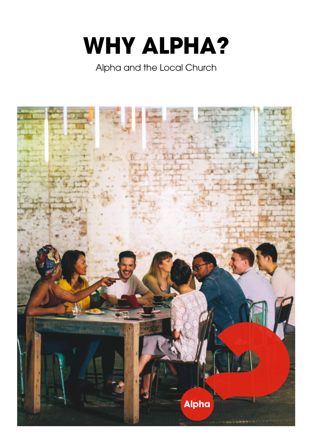 WHY ALPHA? Alpha and the Local Church 2 | Why Alpha? Culture-Shift