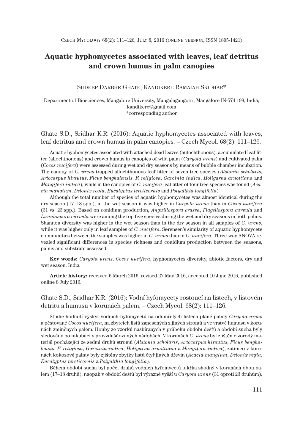 Aquatic Hyphomycetes Associated with Leaves, Leaf Detritus and Crown Humus in Palm Canopies