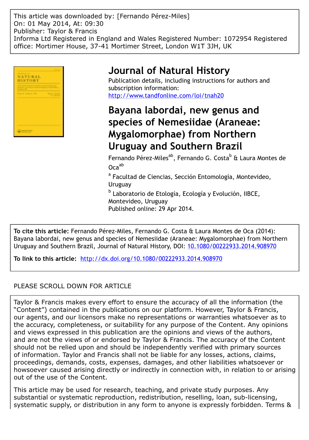 Bayana Labordai, New Genus and Species of Nemesiidae (Araneae: Mygalomorphae) from Northern Uruguay and Southern Brazil Fernando Pérez-Milesab, Fernando G