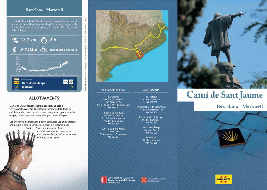 Camí De Sant Jaume Sant Joan Despí Martorell OFICINES DE TURISME AJUNTAMENTS Disseny I Maquetació: Rafa Domínguez - Impressió: Vanguard Grà C, SA