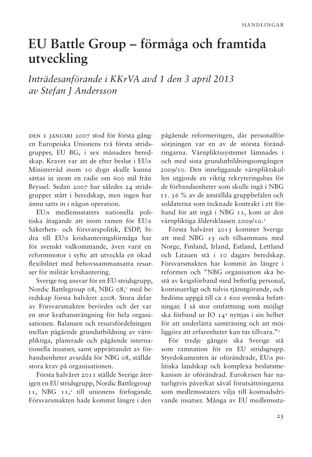 EU Battle Group – Förmåga Och Framtida Utveckling Inträdesanförande I Kkrva Avd 1 Den 3 April 2013 Av Stefan J Andersson