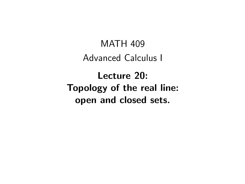 Topology of the Real Line: Open and Closed Sets. Classiﬁcation of Points