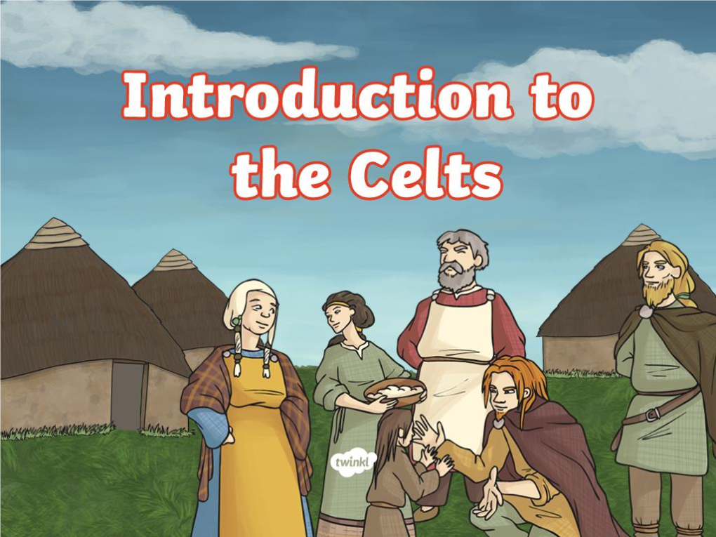 Iron Age Celts Lived in Britain and Ireland from 750BC Until 43AD