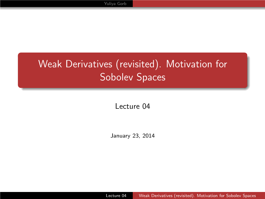 Weak Derivatives (Revisited). Motivation for Sobolev Spaces