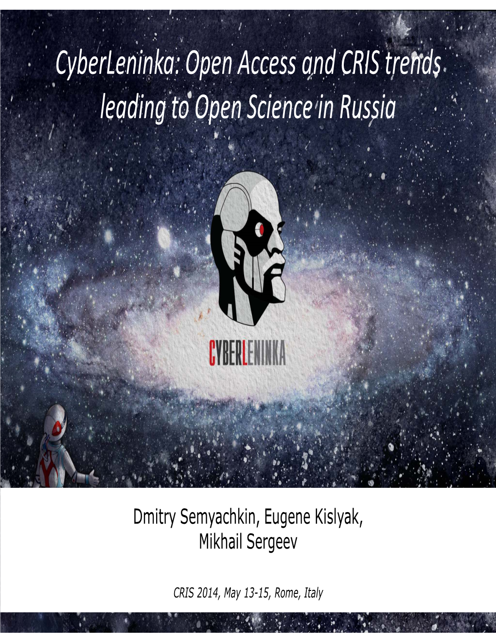 Cyberleninka: Open Access and CRIS Trends Leading to Open Science in Russia