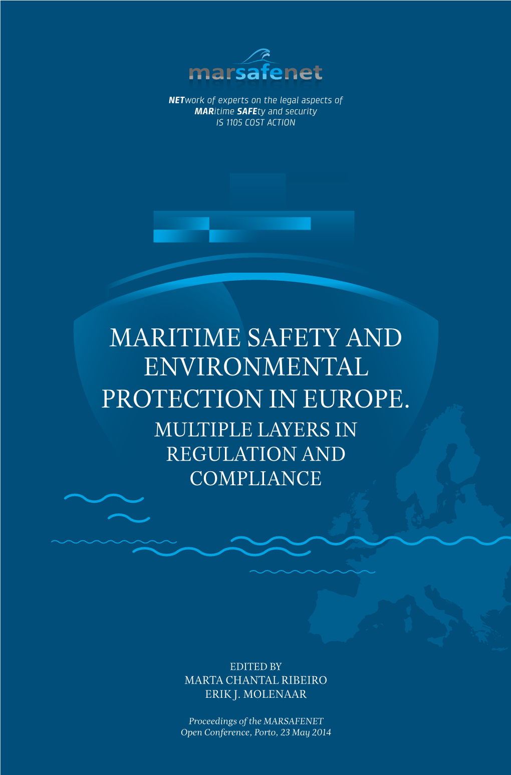 Maritime Safety and Environmental Protection in Europe. Multiple Layers in Regulation and Compliance