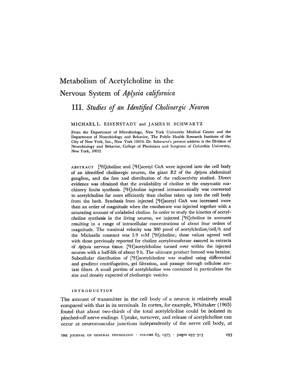 Nervous System of Aplysia Californica III. Studies of an Identified Cholinergic Neuron