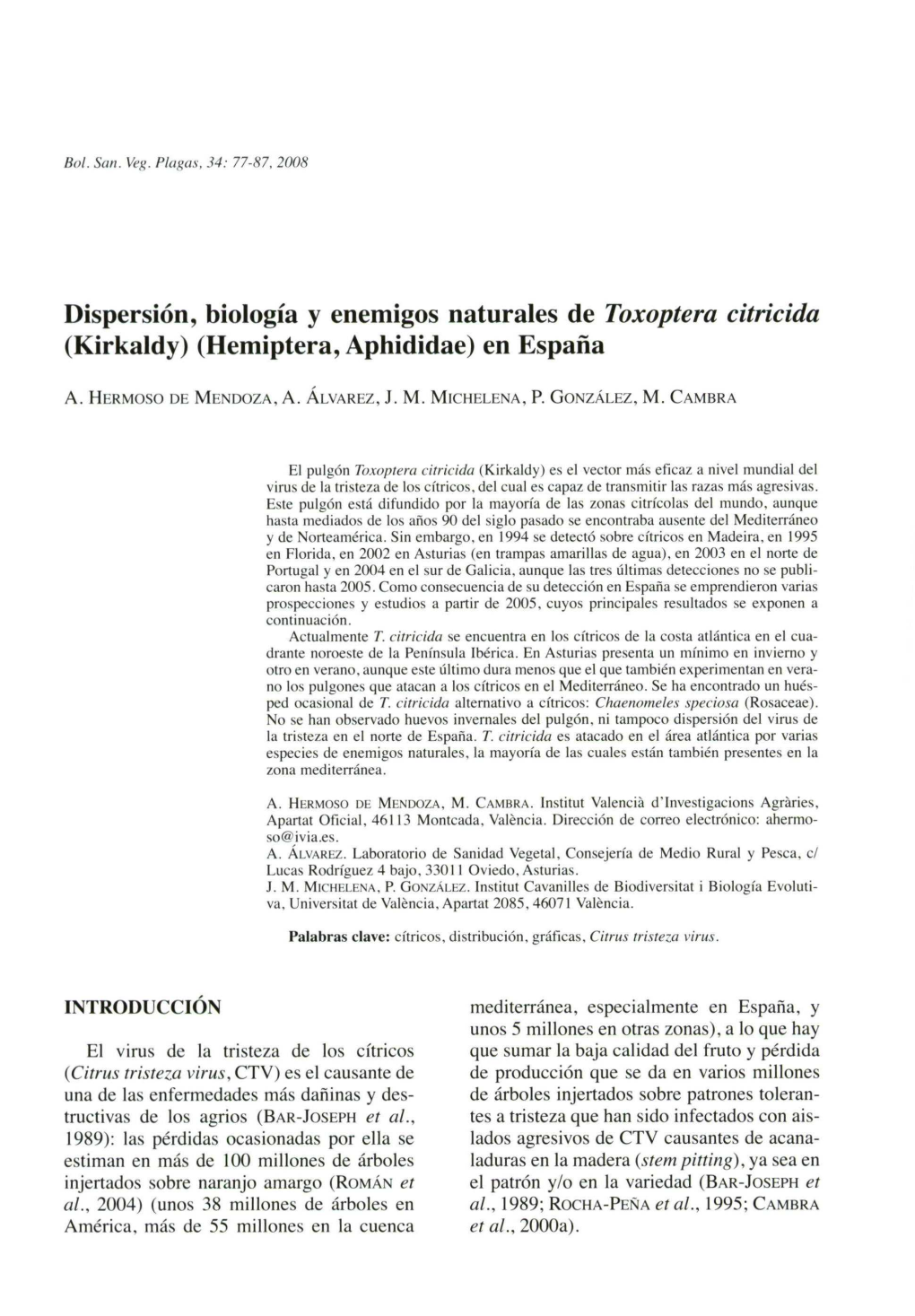 Dispersión, Biología Y Enemigos Naturales De Toxoptera Citricida (Kirkaldy) (Hemiptera, Aphididae) En España