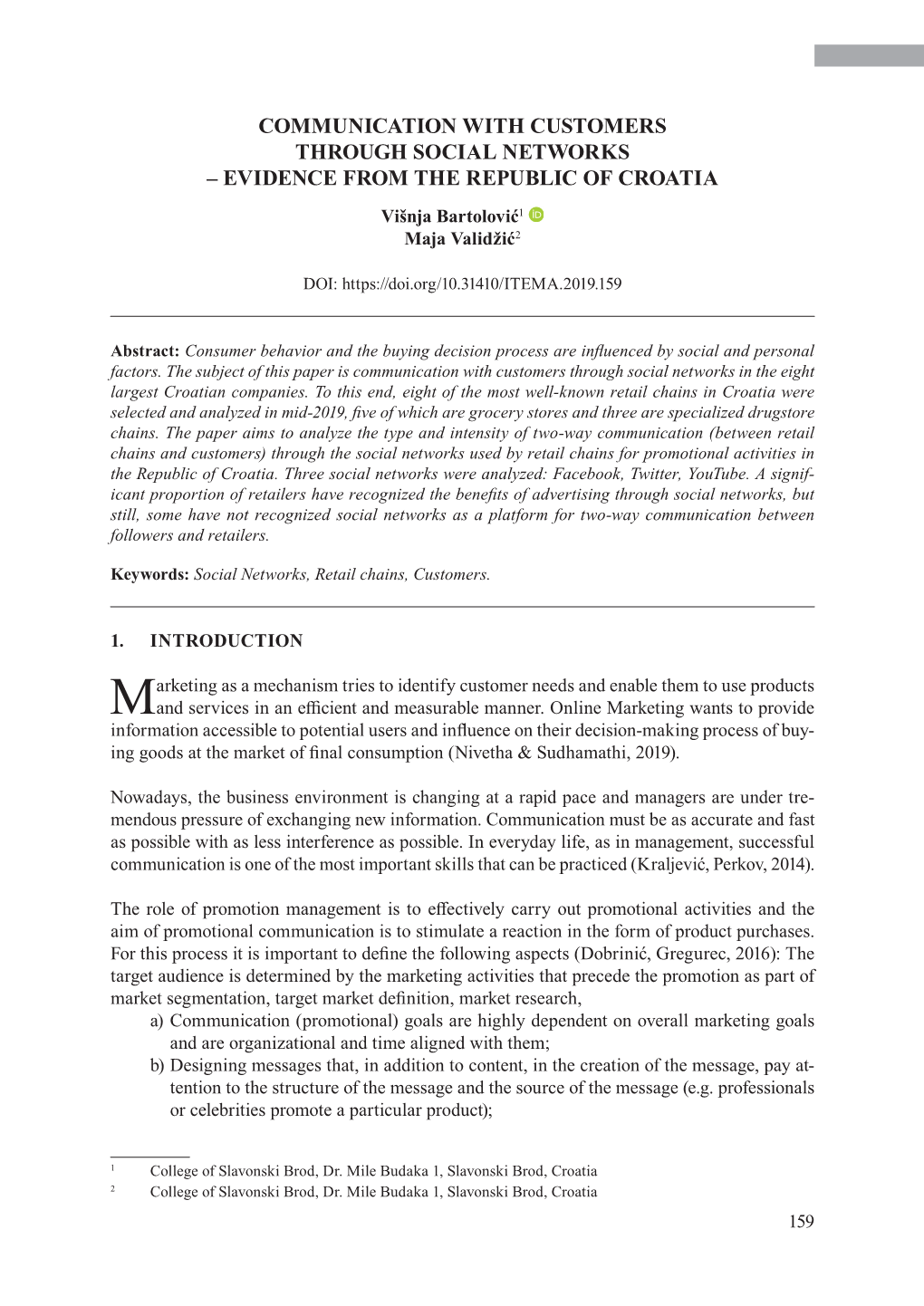 COMMUNICATION with CUSTOMERS THROUGH SOCIAL NETWORKS – EVIDENCE from the REPUBLIC of CROATIA Višnja Bartolović1 Maja Validžić2