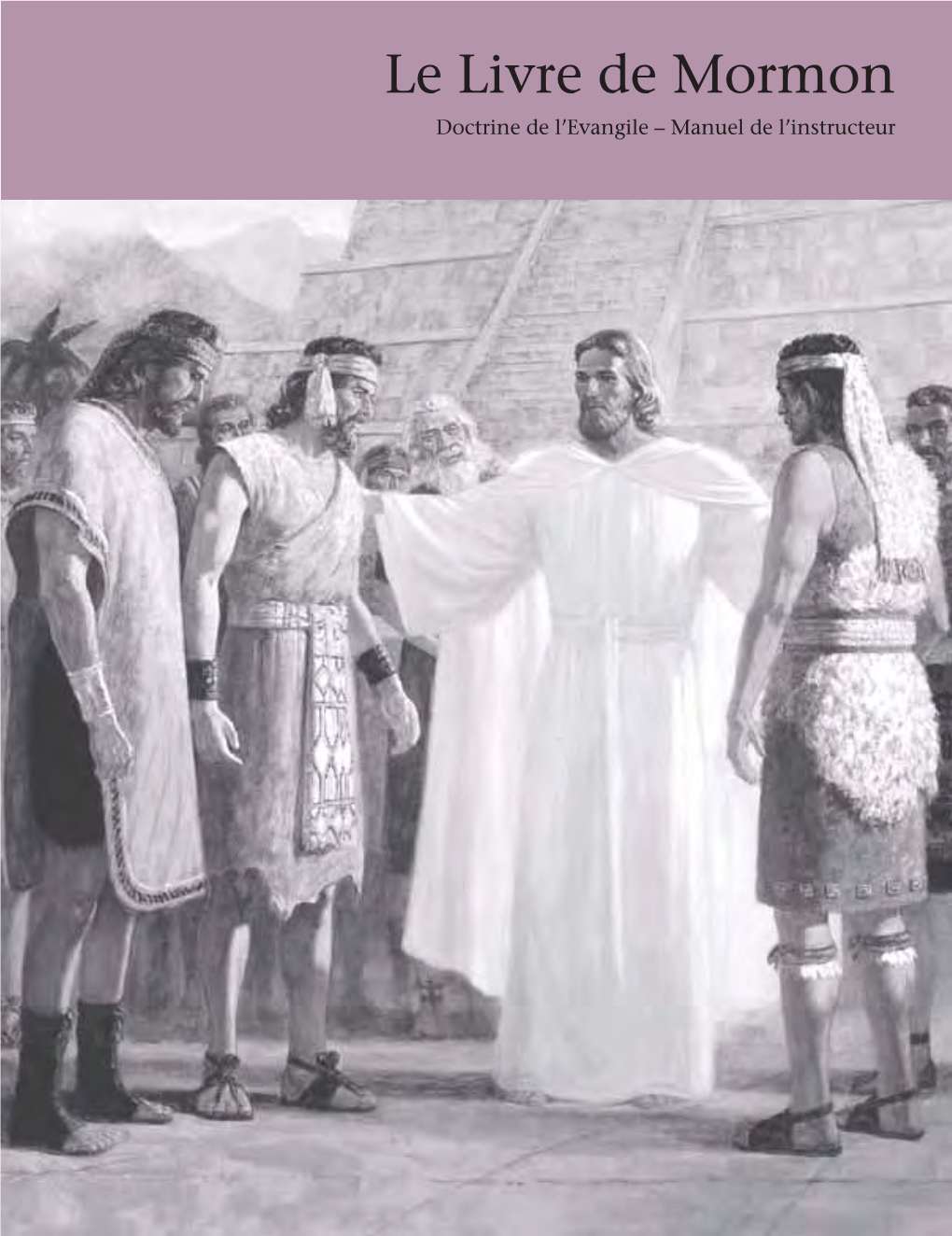 Le Livre De Mormon Doctrine De L’Evangile – Manuel De L’Instructeur