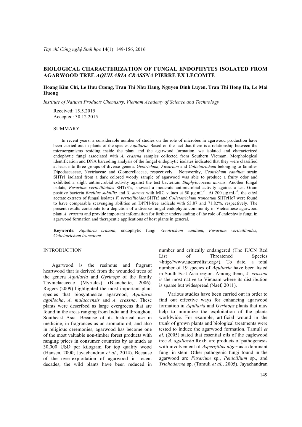 Biological Characterization of Fungal Endophytes Isolated from Agarwood Tree Aquilaria Crassna Pierre Ex Lecomte