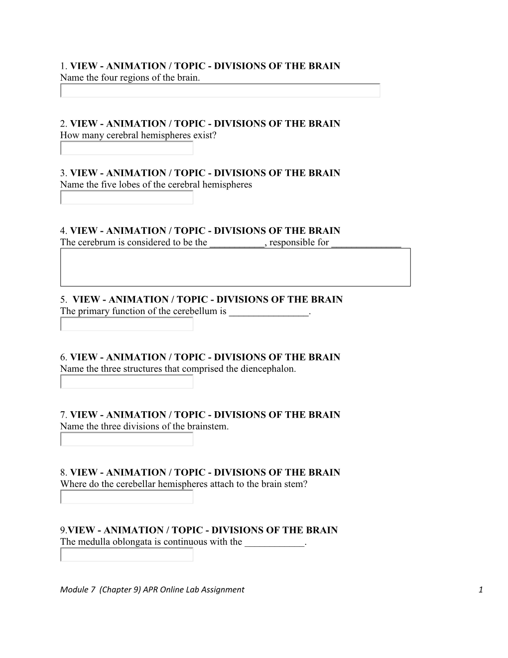 1. VIEW - ANIMATION / TOPIC - DIVISIONS of the BRAIN Name the Four Regions of the Brain