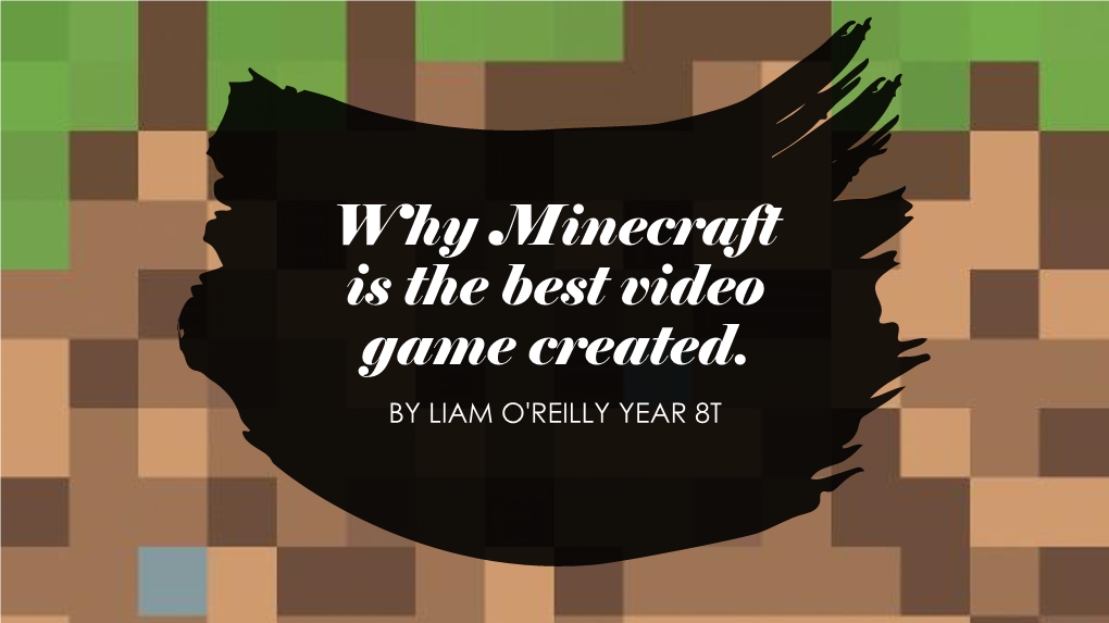 Why Minecraft Is the Best Video Game Created