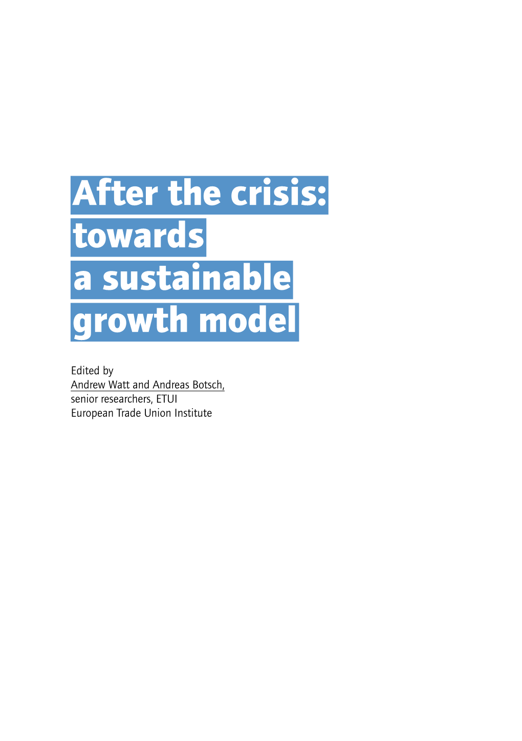 After the Crisis: Towards a Sustainable Growth Model
