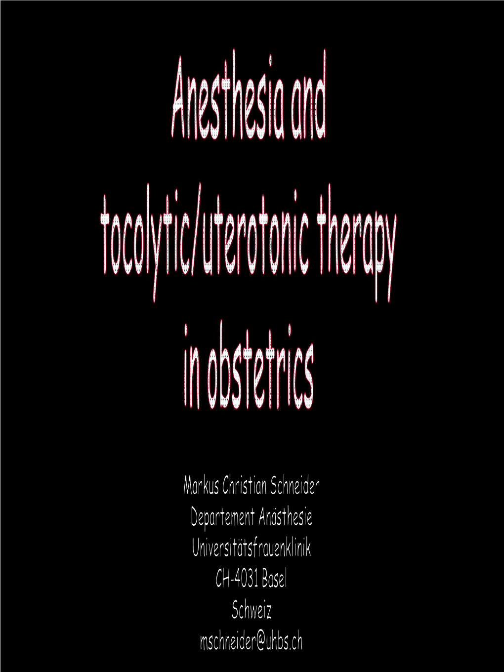 Anesthesia and Tocolytic / Uterotonic Therapy in Obstetrics