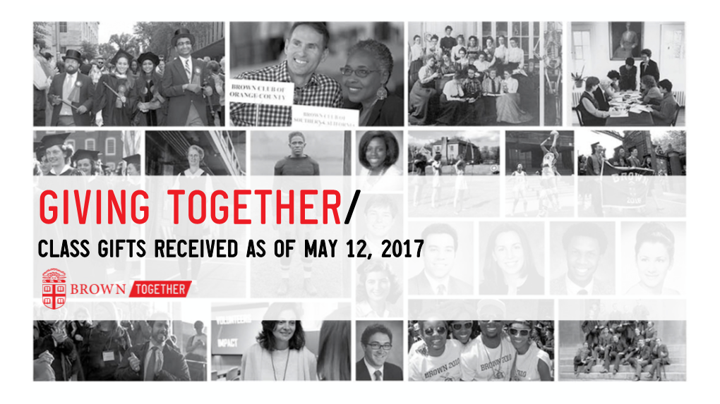 GIVING TOGETHER/ Class Gifts Received As of May 12, 2017