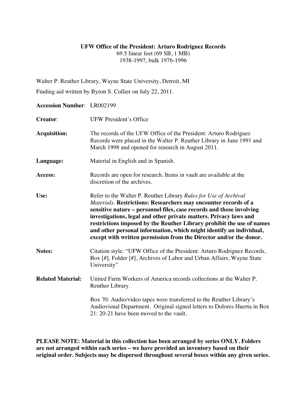 UFW Office of the President: Arturo Rodriguez Records 69.5 Linear Feet (69 SB, 1 MB) 1938-1997, Bulk 1976-1996