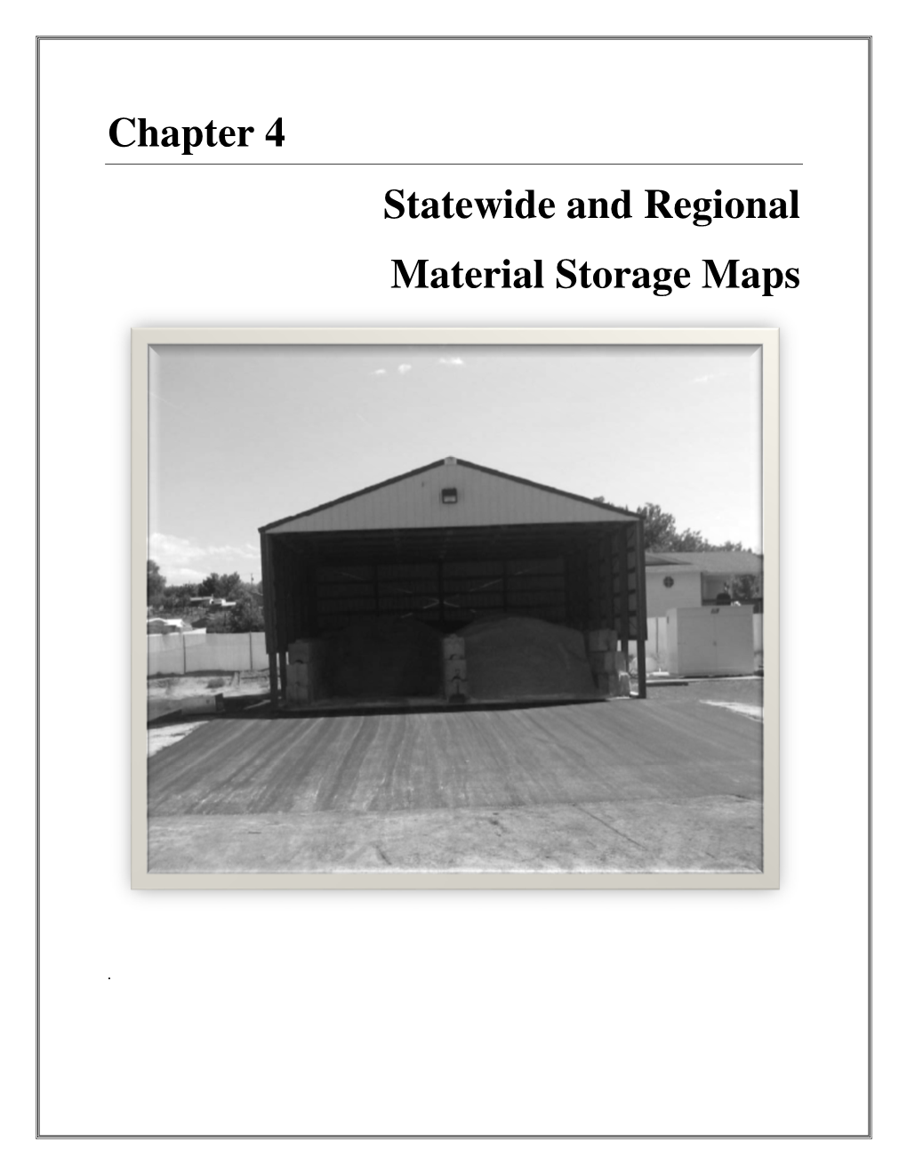 Chapter 4 Statewide and Regional Material Storage Maps