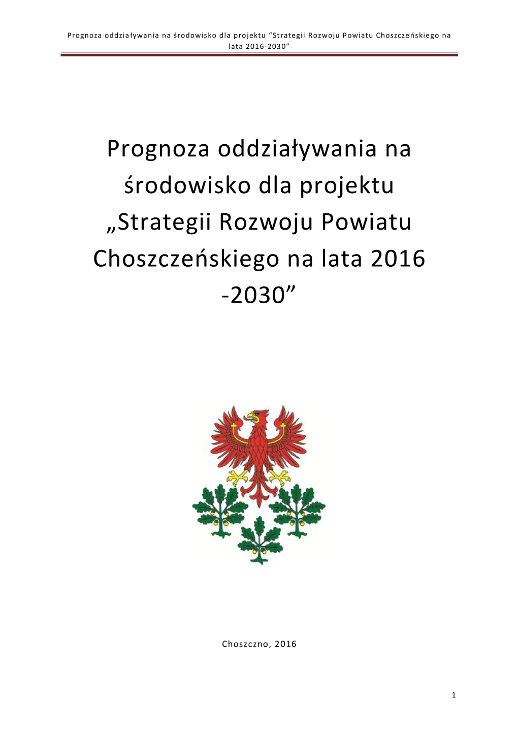 Strategii Rozwoju Powiatu Choszczeńskiego Na Lata 2016 -2030”