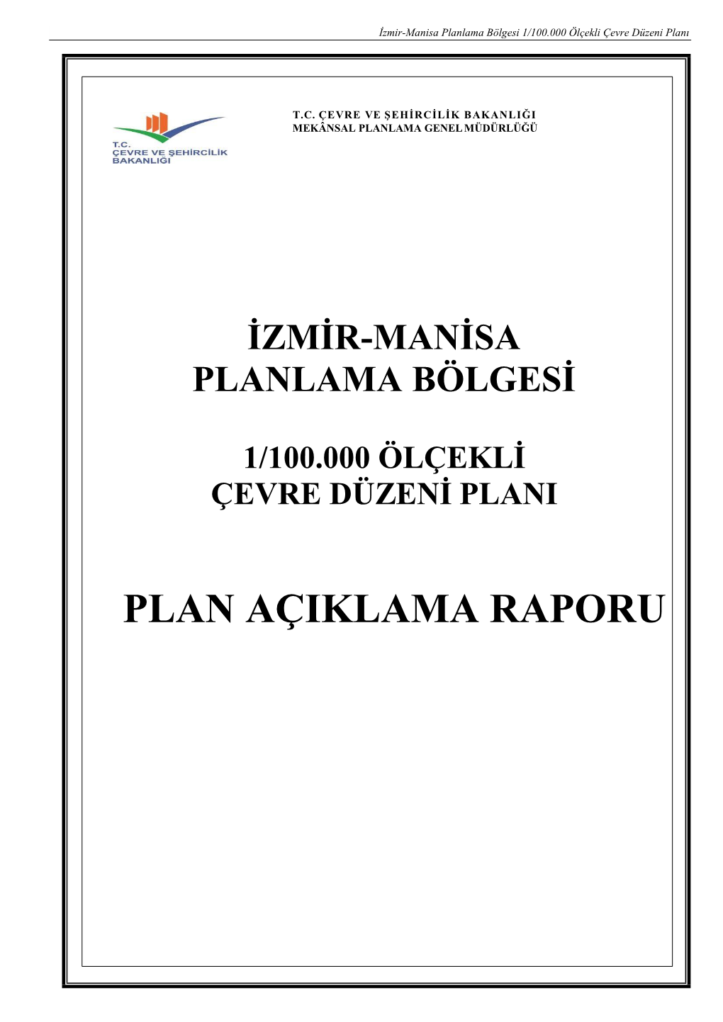 PLAN AÇIKLAMA RAPORU İzmir-Manisa Planlama Bölgesi 1/100.000 Ölçekli Çevre Düzeni Planı