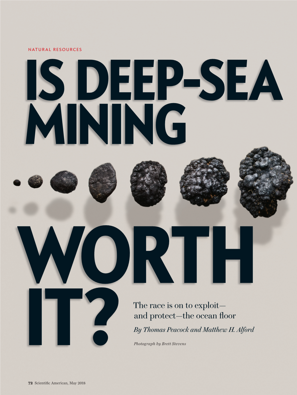 IS DEEP-SEA MINING WORTH the Race Is on to Exploit— and Protect—The Ocean Oor by Thomas Peacock and Matthew H