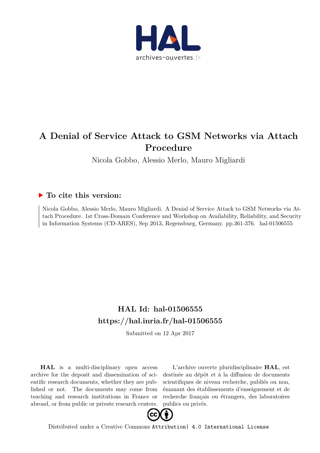 A Denial of Service Attack to GSM Networks Via Attach Procedure Nicola Gobbo, Alessio Merlo, Mauro Migliardi