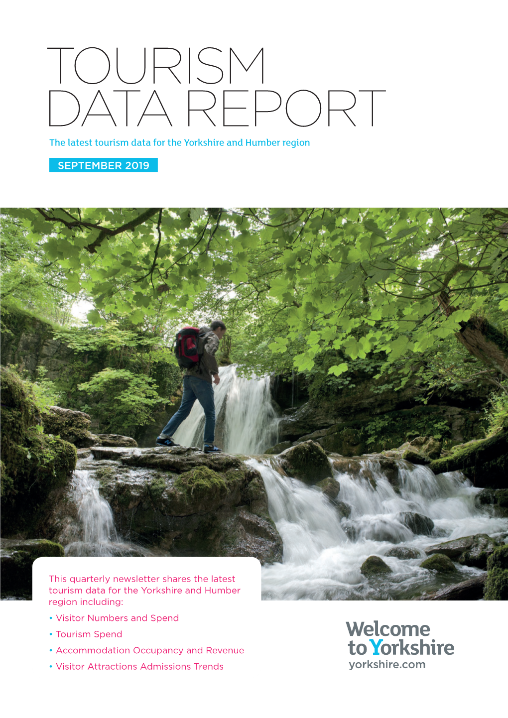 TOURISM DATA REPORT the Latest Tourism Data for the Yorkshire and Humber Region