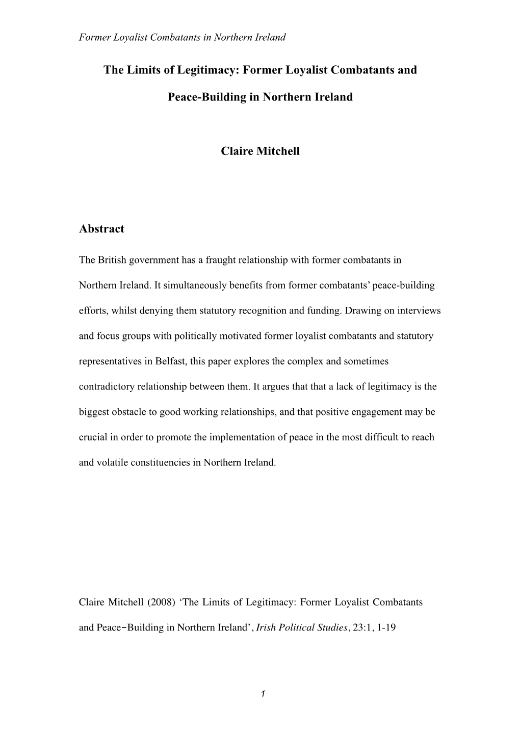 The Limits of Legitimacy: Former Loyalist Combatants and Peace-Building in Northern Ireland Claire Mitchell Abstract