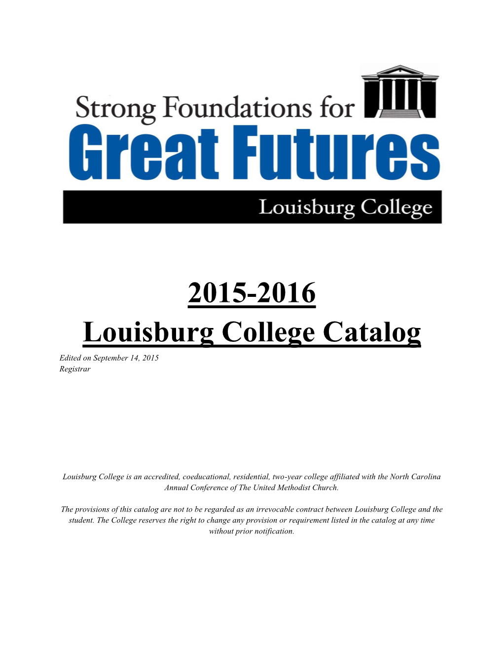 2015-2016 Louisburg College Catalog Edited on September 14, 2015 Registrar