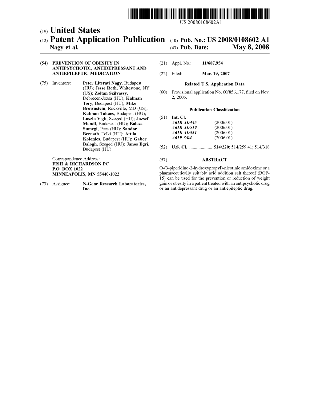 (12) Patent Application Publication (10) Pub. No.: US 2008/0108602 A1 Nagy Et Al