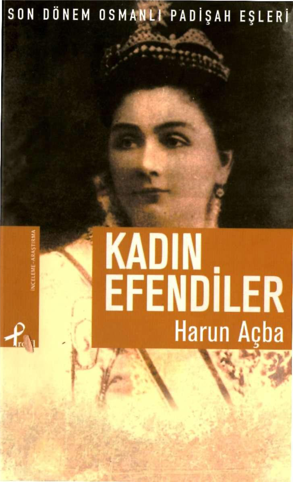 Harun Açba KADINEFENDİLER {1839-1924} KADINEFENDİLER {1839-1924}