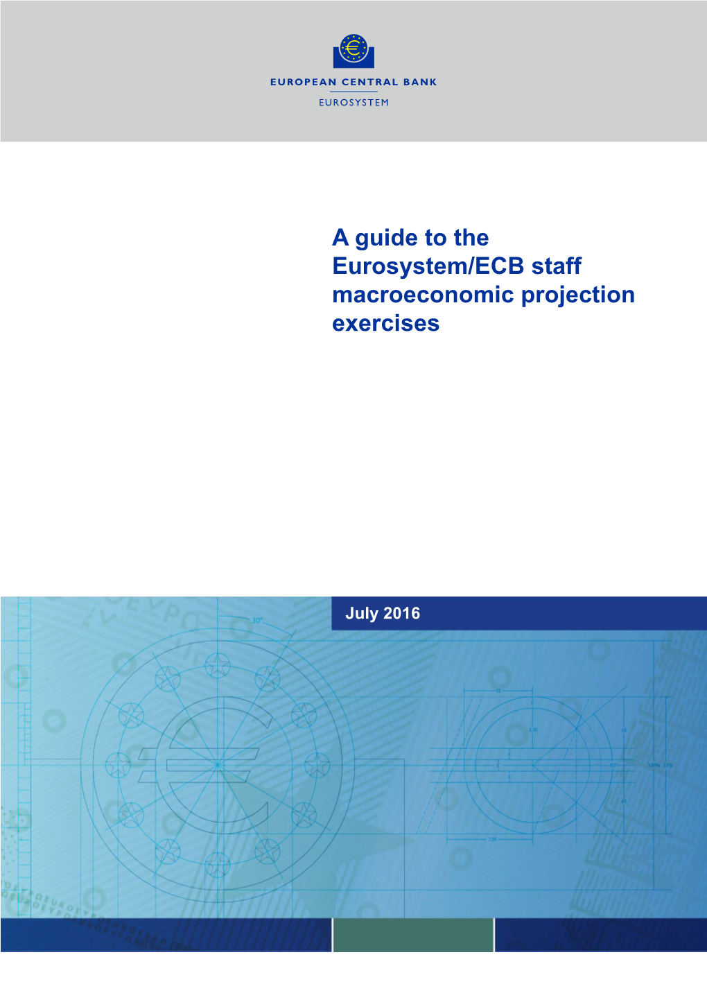 A Guide to the Eurosystem/ECB Staff Macroeconomic Projection Exercises